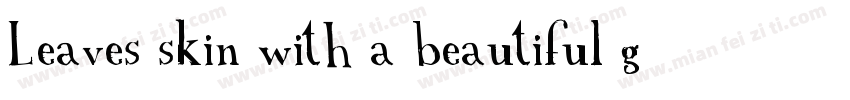 Leaves skin with a beautiful glow字体转换